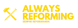 Always Reforming, the Social Media for Reformed Thinkers.